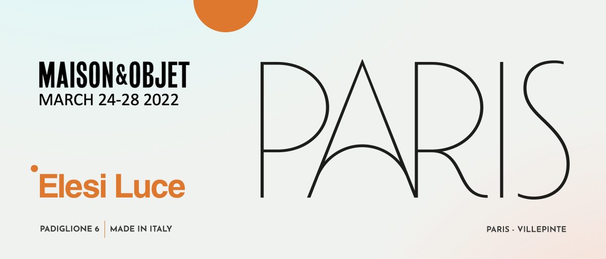 ElesiLuce_MAISON&OBJET-PARIGI_24-28marzo2022_